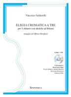 Elegia cromatica a tre. Per 3 chitarre con ukulele ad libitum. Con cd di Vincenzo Saldarelli edito da Sinfonica Jazz Ediz. Musicali