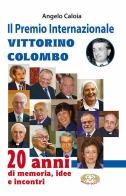 Il premio internazionale Vittorino Colombo. 20 anni di memoria, idee e incontri di Angelo Caloia edito da Mimep-Docete