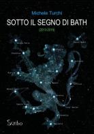 Sotto il segno di Bath di Michele Turchi edito da Scribo