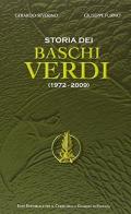 Storia dei Baschi Verdi (1972-2009) di Gerardo Severino, Giuseppe Furno edito da Ente Edit. Guardia di Finanza