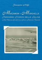 Marzamemi e Morghella. Percorso storico delle saline. Aree umide del sud-est della Sicilia. Bonifiche e tradizioni di Giuseppina Aliffi edito da Kromatoedizioni