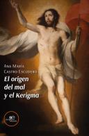 El origen del mal y el Kerigma di Ana María Castro Escudero edito da Europa Edizioni