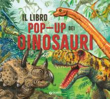 Il libro pop-up dei dinosauri. Ediz. a colori di Francesca Pellegrino edito da Giunti Editore