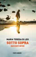 Sottosopra. Racconti intimi di Maria Teresa Di Leo edito da Porto Seguro