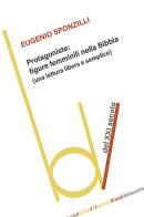 Protagoniste: figure femminili nella Bibbia di Eugenio Sponzilli edito da Robin Edizioni