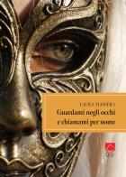 Guardami negli occhi e chiamami per nome di Laura Massera edito da Brè