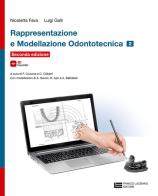 Rappresentazione e modellazione odontotecnica. Per le Scuole superiori vol. 2 di Nicoletta Fava, Luigi Galli edito da Franco Lucisano Editore