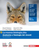 La nuova biologia.blu. Anatomia e fisiologia dei viventi. Ediz. S. Per le Scuole superiori. Con e-book. Con espansione online di David Sadava, David M. Hillis, H. Craig Heller edito da Zanichelli