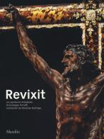 Revixit. Un capolavoro intagliato di Giuseppe Torretti restaurato da Venetian Heritage. Ediz. illustrata edito da Marsilio