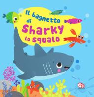 Il bagnetto di Sharky lo squalo. Impermealibri. Ediz. a colori. Con pupazzetto di Sigrid Martínez edito da Librido Gallucci