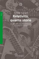 Relatività, quante storie. Un percorso scientifico-letterario tra relativo e assoluto di Antonio Sparzani edito da Bollati Boringhieri