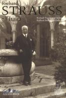 Richard Strauss e l'Italia. Catalogo della mostra (Torino, 2 febbraio-17 marzo 2018). Ediz. italiana, inglese e tedesca edito da Allemandi