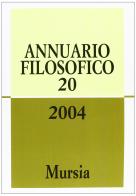 Annuario filosofico 2004 vol.20 edito da Ugo Mursia Editore
