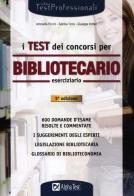 I test dei concorsi per bibliotecario. Eserciziario di Sabrina Torno, Giuseppe Vottari, Antonella Piccini edito da Alpha Test