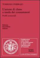 L' azione di classe a tutela dei consumatori di Tommaso Febbrajo edito da Edizioni Scientifiche Italiane