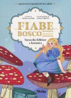 Le fiabe del bosco magico. Tarocchi, folklore e botanica. Con 78 Carte edito da White Star