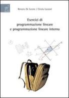 Esercizi di programmazione lineare e programmazione lineare intera di Renato De Leone, Cinzia Lazzari edito da Aracne
