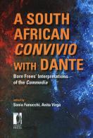 A south african Convivio with Dante. Born frees' interpretations of the Commedia edito da Firenze University Press