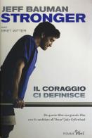 Stronger. Il coraggio ci definisce di Jeff Bauman, Bret Witter edito da Piemme