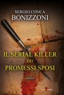 Il serial killer dei Promessi sposi di Sergio Conca Bonizzoni edito da Leone