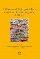 Diffusione della lingua italiana e ruoli dei centri linguistici di ateneo edito da Pensa Multimedia