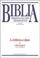 Biblia. Biblioteca del libro italiano antico. La biblioteca volgare vol.1 di Italo Pantani edito da Editrice Bibliografica