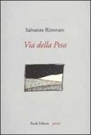 Via della Pesa di Salvatore Ritrovato edito da Book Editore