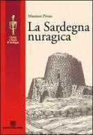 La Sardegna nuragica di Massimo Pittau edito da Edizioni Della Torre