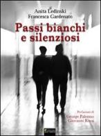 Passi bianchi e silenziosi di Anita Ledinski, Francesca Gardenato edito da Sometti