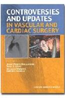 Controversies and update in vascular and cardiac surgery di Jean-Pierre Becquemin, Yves Alimi, Jacques Watelet edito da Minerva Medica