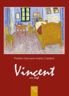 Vincent van Gogh di Patrizio Giovanni Maria Calabrò edito da EDAS