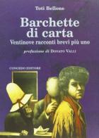 Barchette di carta. Ventinove racconti brevi più uno di Toti Bellone edito da Congedo