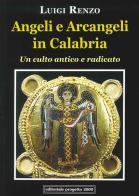 Angeli e arcangeli in Calabria. Un culto antico e radicato di Luigi Renzo edito da Progetto 2000