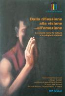 Dalla riflessione alla visione... all'emozione. La scuola verso le culture e le religioni orientali di Massimo Conconi, Sergio De Carli edito da Wip Edizioni