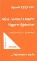 Islam, guerra e dintorni. Viaggio in Afghanistan di Niccolò Rinaldi edito da L'Harmattan Italia