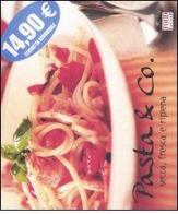 Pasta & Co. Secca, fresca e ripiena edito da Food Editore