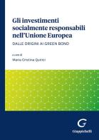 Gli investimenti socialmente responsabili nell'Unione Europea. Dalle origini ai green bond edito da Giappichelli