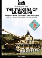 The tankers of Mussolini. Armoured group "Leonessa" from MVSN to RSI. Nuova ediz. di Paolo Crippa edito da Soldiershop