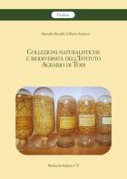 Collezioni naturalistiche e biodiversità dell'Istituto Agrario di Todi di Marcello Rinaldi, Gilberto Santucci edito da Morlacchi