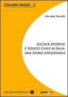 Società sportive e tessuto civile in Italia. Una storia istituzionale di Veruska Verratti edito da Bradipolibri