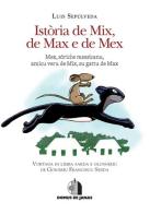 Isròria de Mix, de Max e de Mex di Luis Sepúlveda edito da Domus de Janas
