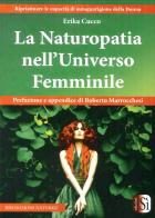 La naturopatia nell'universo femminile di Erika Cucco edito da Edizioni Sì