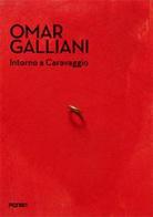 Omar Galliani. Intorno a Caravaggio. Catalogo della mostra (Milano, 20 dicembre 2017-18 marzo 2018) di Raffaella Resch edito da Forma Edizioni
