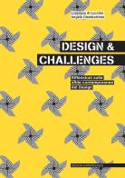 Design & challenges. Riflessione sulle sfide contemporanee del design di Loredana Di Lucchio, Angela Giambattista edito da Listlab