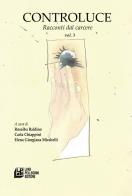 Controluce. Racconti dal carcere vol. 3 edito da Pellegrini