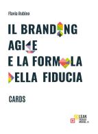 Il branding agile e la formula della fiducia. Cards di Flavia Rubino edito da Youcanprint
