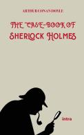 The case book of Sherlock Holmes di Arthur Conan Doyle edito da Intra