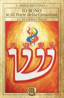 Io sono le 22 porte della creazione. 22 carte. Con guida di 57 pagine di Anna Silvano edito da GDL