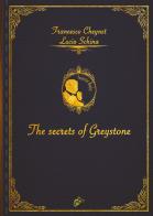 The secrets of Greystone di Lucio Schina, Francesco Cheynet edito da Black Wolf Edition