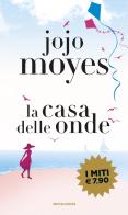 La casa delle onde di Jojo Moyes edito da Mondadori